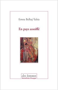 « En pays assoiffé » de Emna Belhaj Yahia | Lu par Cécile Oumhani
