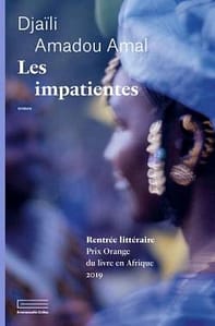 Les impatientes de Djaïli Amadou Amal : dans l’antichambre de la douleur. Par Nassira Belloula