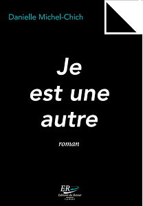 « Je est une autre » de Danielle Michel-Chich | Lu par Catherine Cusset