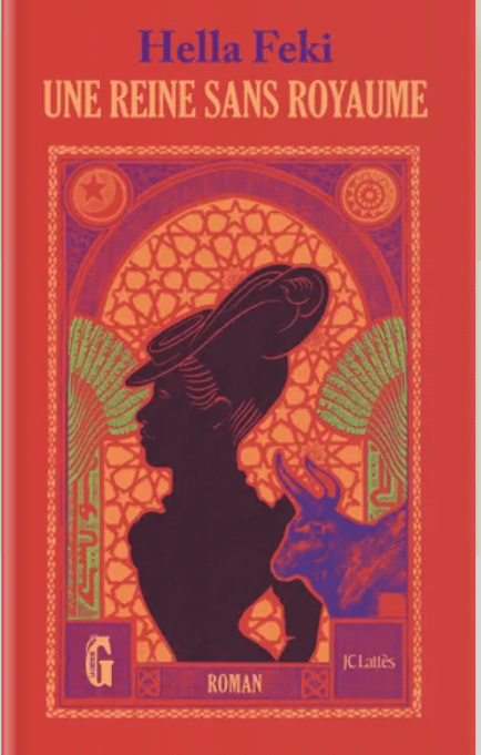 Article à propos du nouveau roman de Hella Feki « Une reine sans royaume »