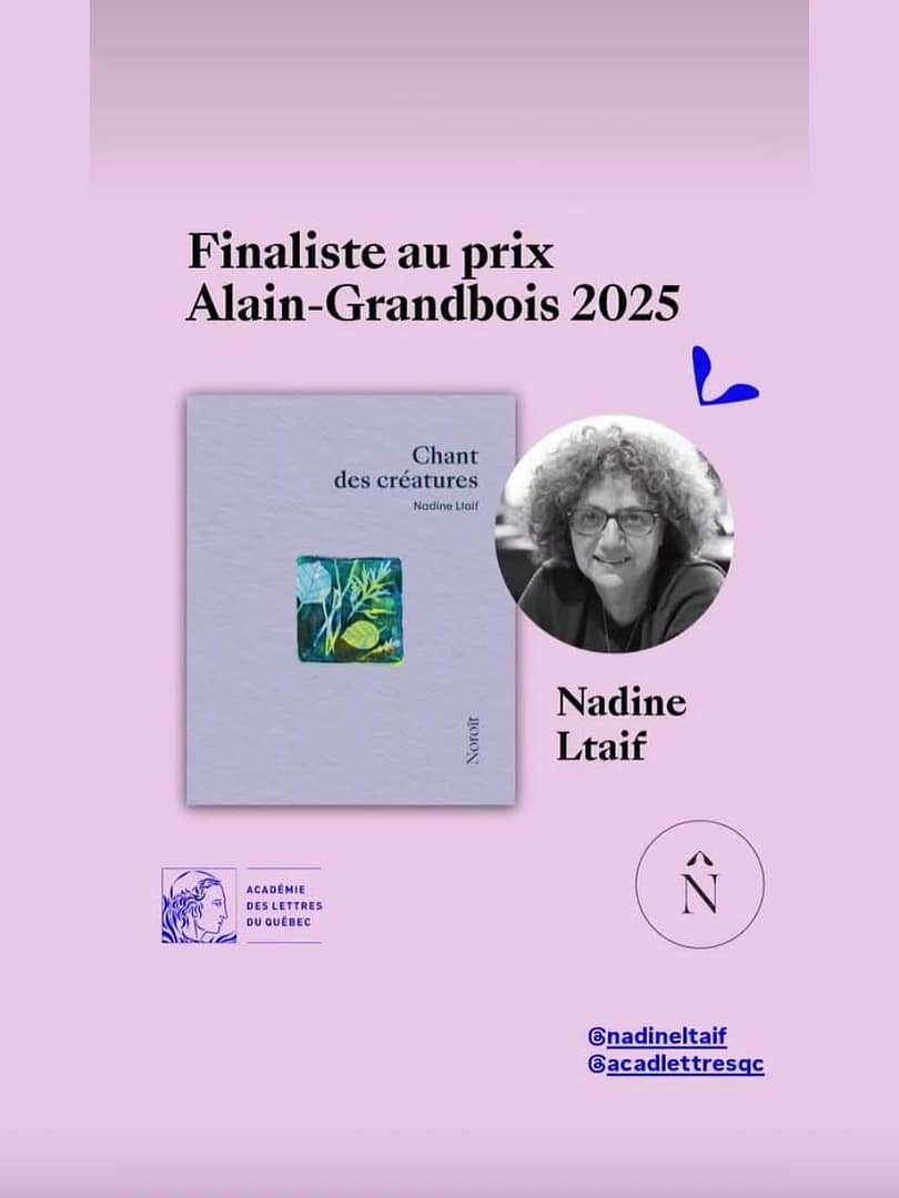 « Chant des créatures » de Nadine Ltaif parmi les finalistes du prix Alain-Grandbois 2025